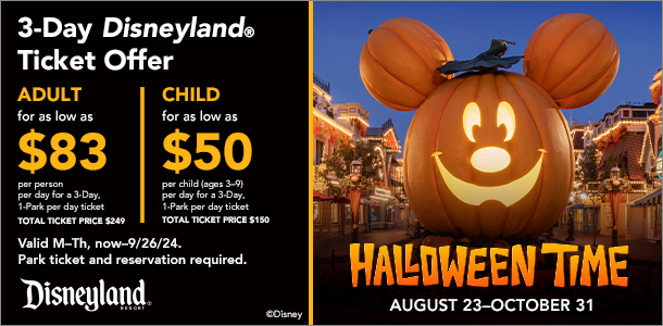 Disneyland ticket offer. Adults starting at $83 and Childs at $50 (age 3-9) per day