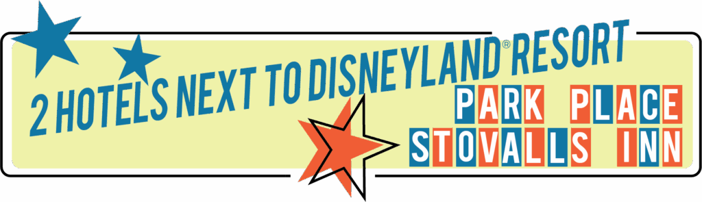 2 HOTELS NEXT TO THE DISNEYLAND RESORT - GRAPHIC - LINKS TO WWW.STOVALLSHOTELS.COM
