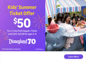 Disney ticket store banner and link.  Kids Summer ticket offer - $50 for a 1 day Park Hopper ticket.  Valid 5/22 - 9/7/26 for ages 3-9